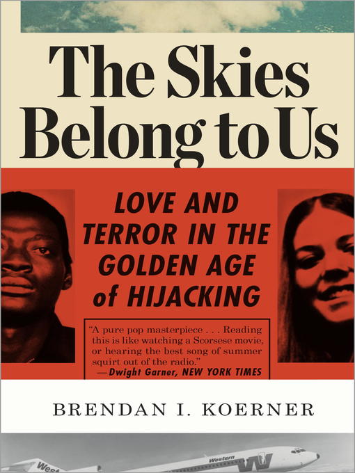 Title details for The Skies Belong to Us by Brendan I. Koerner - Available